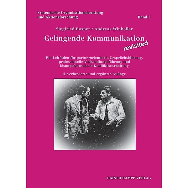 Gelingende Kommunikation - revisited / Systemische Organisationsberatung und Aktionsforschung Bd.3, Siegfried Rosner, Andreas Winheller