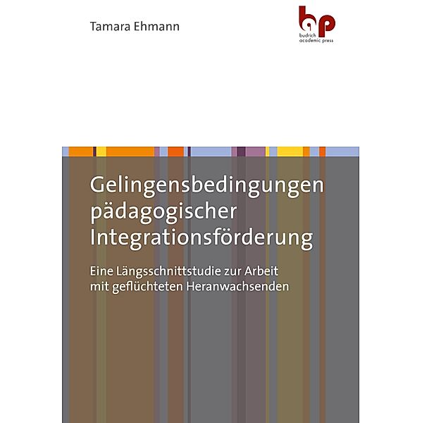 Gelingensbedingungen pädagogischer Integrationsförderung, Tamara Ehmann
