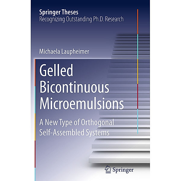 Gelled Bicontinuous Microemulsions, Michaela Laupheimer