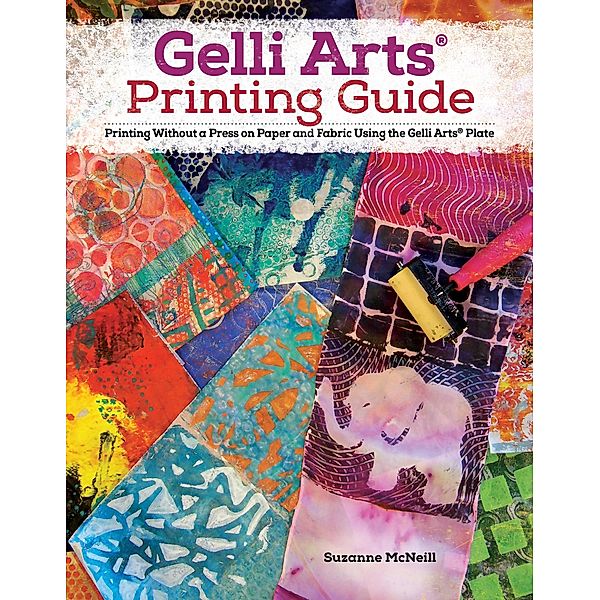 Gelli Arts® Printing Guide, Suzanne McNeill