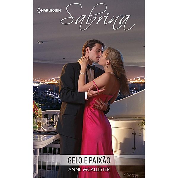 Gelo e paixão / Sabrina Bd.1182, Anne Mcallister