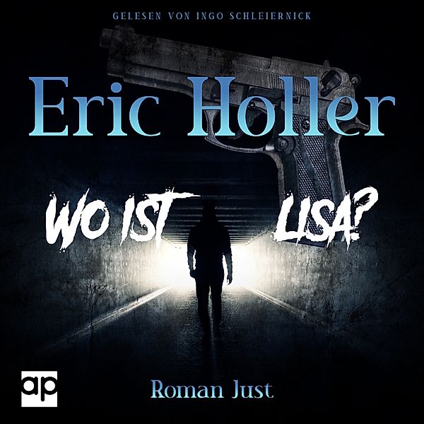 Gelsenkrimi - 1 - Eric Holler: Wo ist Lisa?, Roman Just