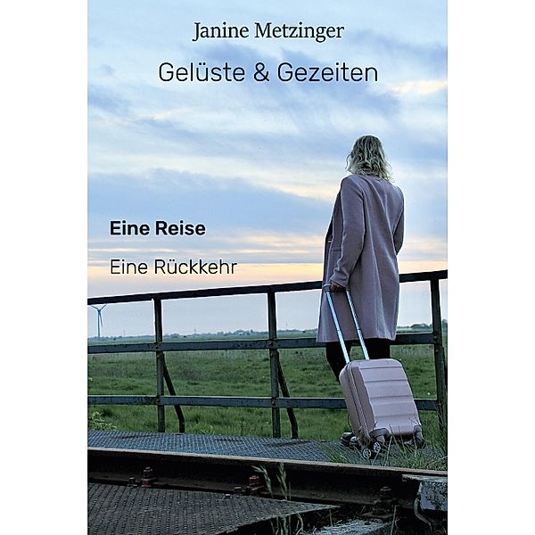 Gelüste & Gezeiten, Janine Metzinger