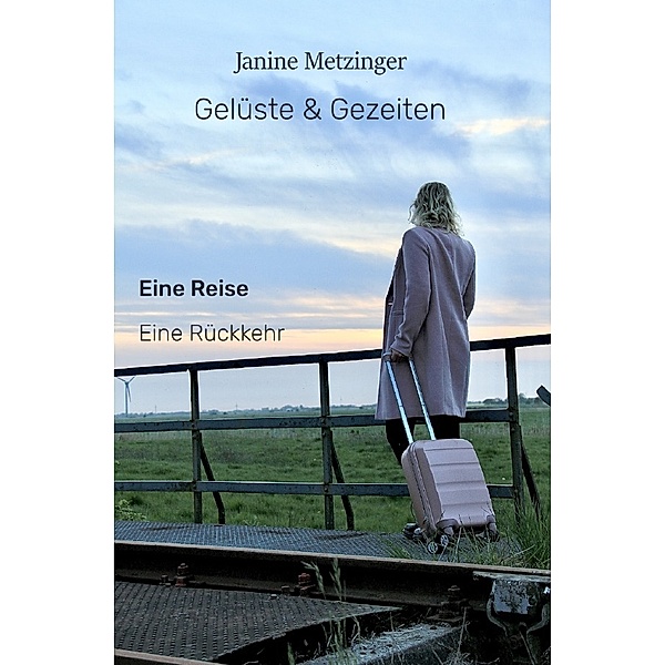 Gelüste & Gezeiten, Janine Metzinger