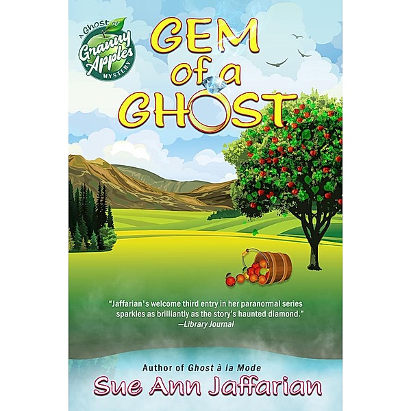 Gem of a Ghost (Ghost of Granny Apples Mystery Series, #3) / Ghost of Granny Apples Mystery Series, Sue Ann Jaffarian