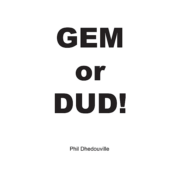 Gem or Dud!, Phil Dhedouville