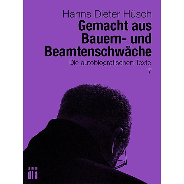 Gemacht aus Bauern- und Beamtenschwäche / Hanns Dieter Hüsch: Das literarische Werk, Hanns Dieter Hüsch