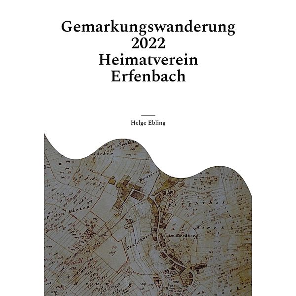 Gemarkungswanderung Erfenbach 2022, Helge Ebling