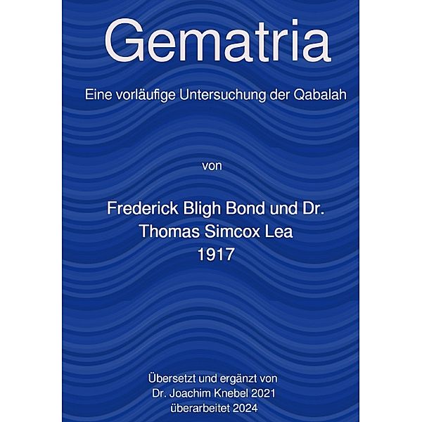 Gematria, Frederick Bligh Bond, Thomas Simcox Lea