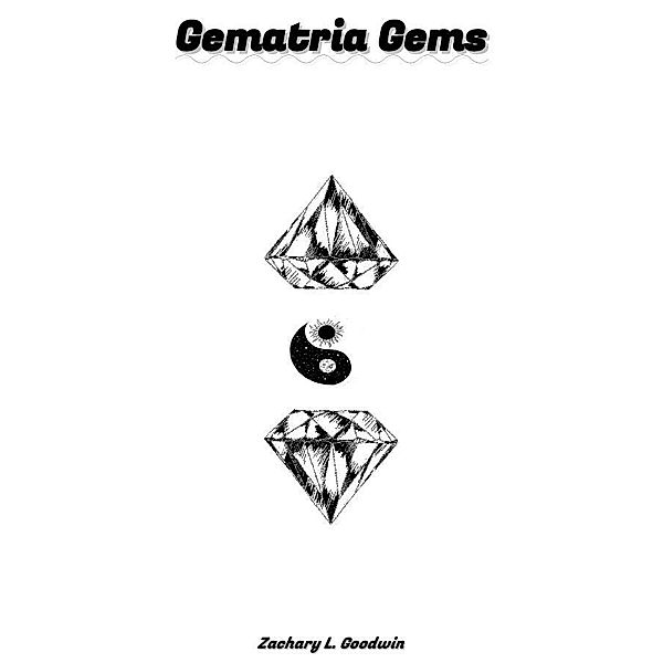 Gematria Gems, Zachary L. Goodwin