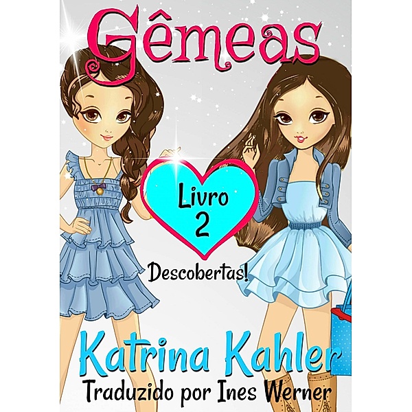 Gêmeas: Livro 2 - Descobertas!, Katrina Kahler