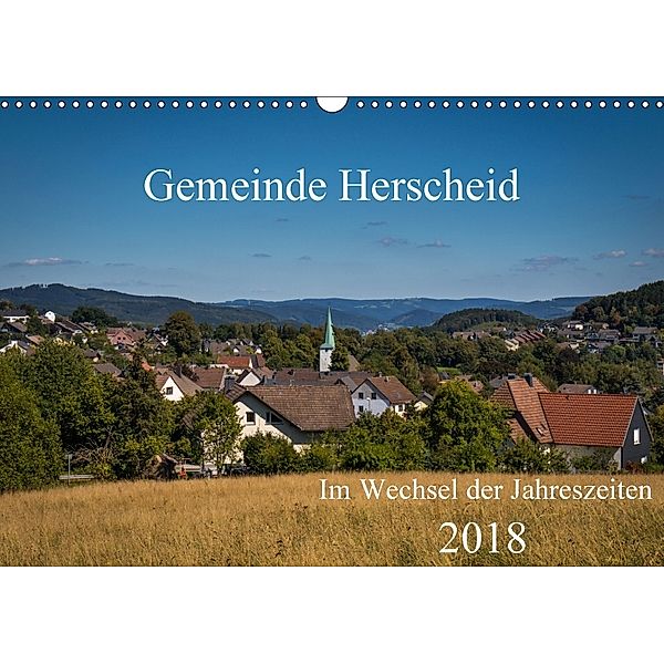 Gemeinde Herscheid (Wandkalender 2018 DIN A3 quer) Dieser erfolgreiche Kalender wurde dieses Jahr mit gleichen Bildern u, Simone Rein