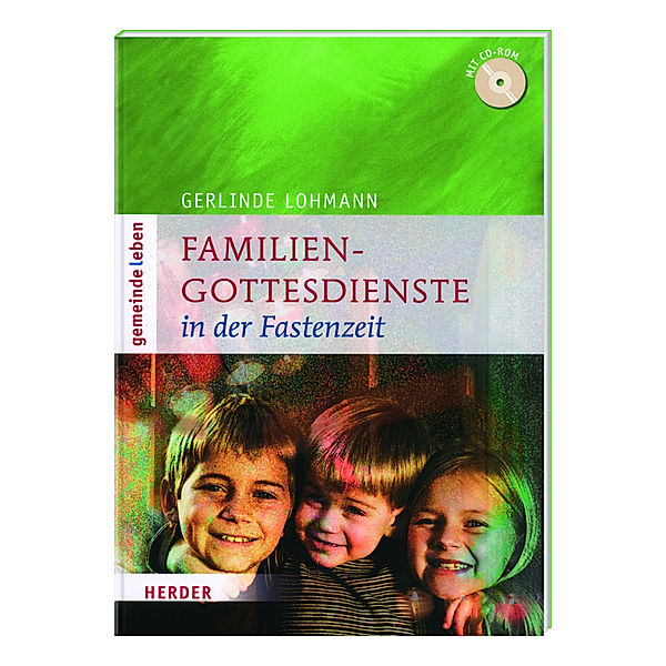 Gemeinde leben / Familien-Gottesdienste in der Fastenzeit, m. CD-ROM, Gerlinde Lohmann