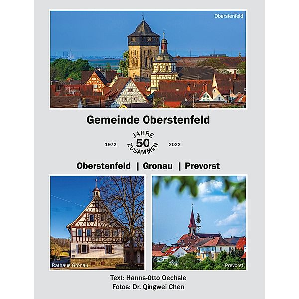 Gemeinde Oberstenfeld 50 Jahre zusammen - Oberstenfeld /Gronau/Prevorst, Hanns-Otto Oechsle, Qingwei Chen