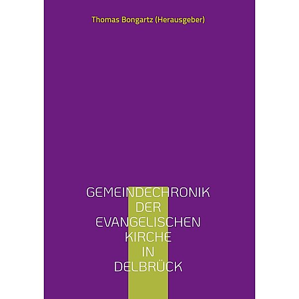 Gemeindechronik der evangelischen Kirche in Delbrück / Gemeindechronik Bd.1