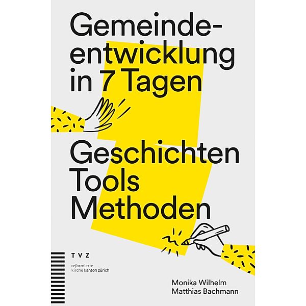 Gemeindeentwicklung in 7 Tagen, Monika Wilhelm, Matthias Bachmann