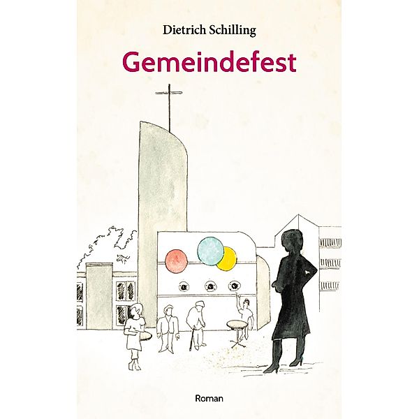 Gemeindefest, Dietrich Schilling