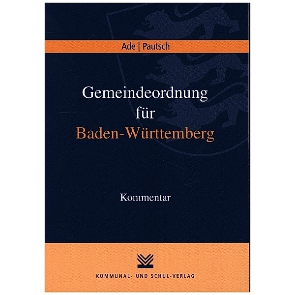 Gemeindeordnung für Baden-Württemberg, Kommentar, Klaus Ade, Arne Pautsch