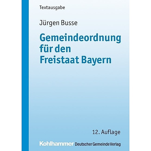 Gemeindeordnung (GO) für den Freistaat Bayern, Jürgen Busse