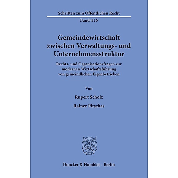 Gemeindewirtschaft zwischen Verwaltungs- und Unternehmensstruktur., Rupert Scholz, Rainer Pitschas