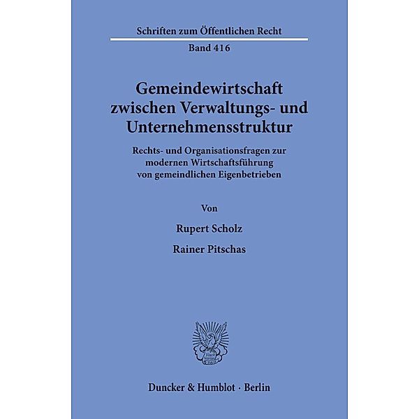 Gemeindewirtschaft zwischen Verwaltungs- und Unternehmensstruktur., Rupert Scholz, Rainer Pitschas