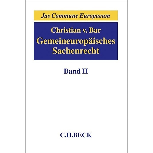 Gemeineuropäisches Sachenrecht  Band II: Besitz; Erwerb und Schutz subjektiver Sachenrechte.Bd.2, Christian von Bar