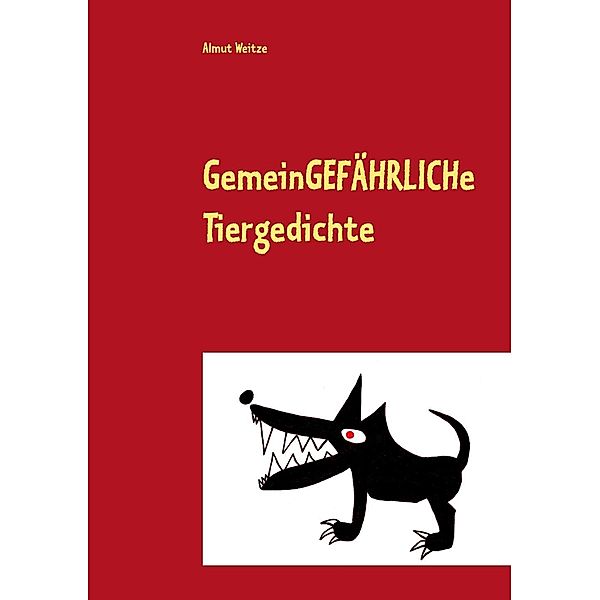 Gemeingefährliche Tiergedichte, Almut Weitze