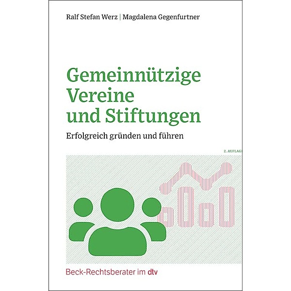 Gemeinnützige Vereine und Stiftungen / dtv-Taschenbücher Beck Rechtsberater Bd.51268, Ralf Stefan Werz, Magdalena Gegenfurtner