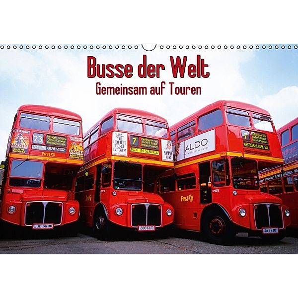Gemeinsam auf Touren: Busse der Welt (Wandkalender 2014 DIN A3 quer)