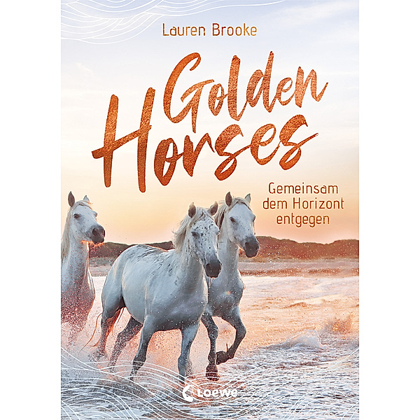 Gemeinsam dem Horizont entgegen / Golden Horses Bd.2, Lauren Brooke