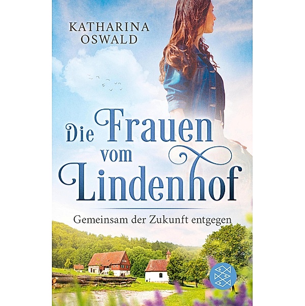 Gemeinsam der Zukunft entgegen / Die Frauen vom Lindenhof Bd.3, Katharina Oswald