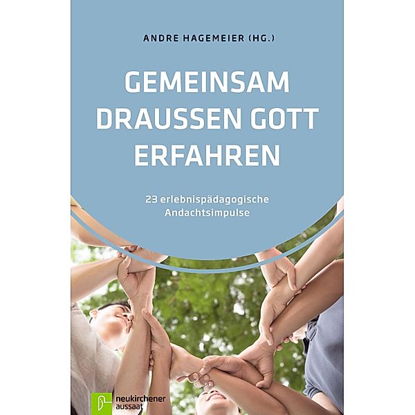 Gemeinsam draußen Gott erfahren