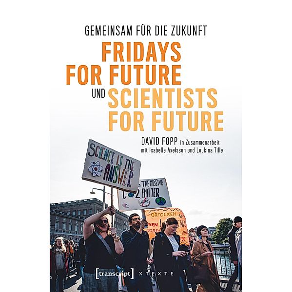 Gemeinsam für die Zukunft - Fridays For Future und Scientists For Future / X-Texte zu Kultur und Gesellschaft, David Fopp, Isabelle Axelsson, Loukina Tille