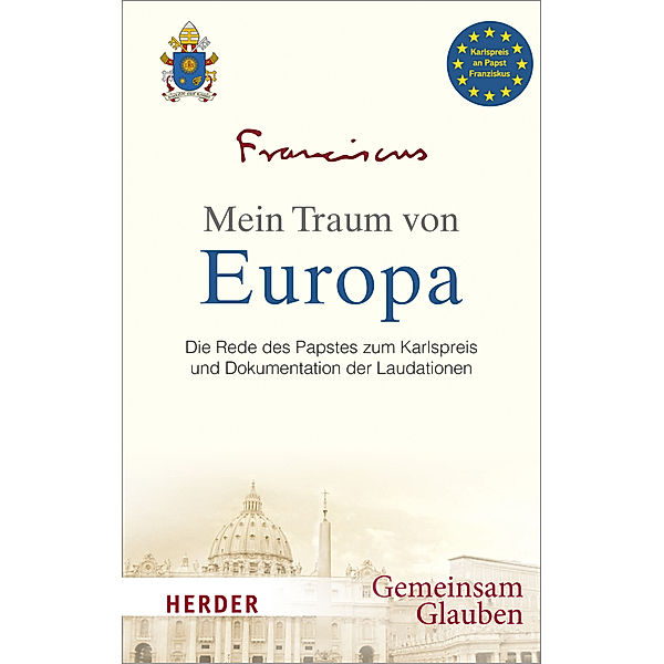 Gemeinsam Glauben / Mein Traum von Europa, Franziskus