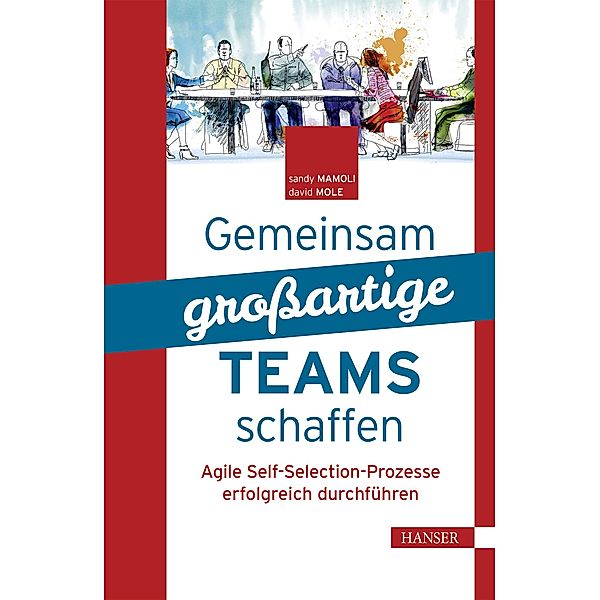 Gemeinsam grossartige Teams schaffen, Sandy Mamoli, David Mole