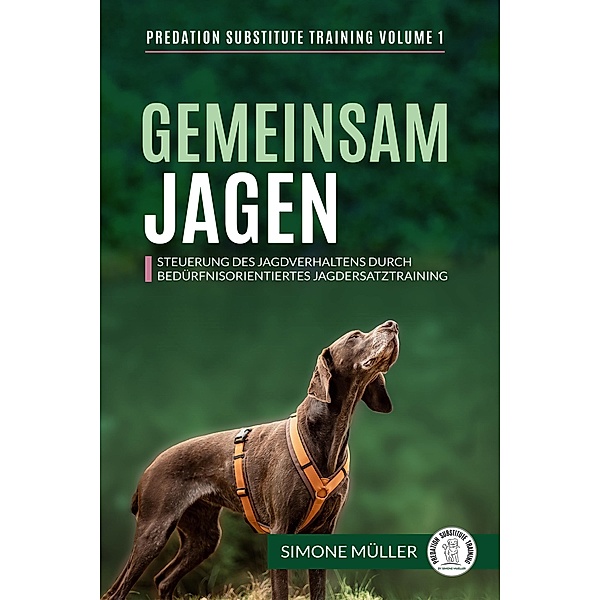 Gemeinsam Jagen / Predation Substitute Training Bd.1, Simone Müller