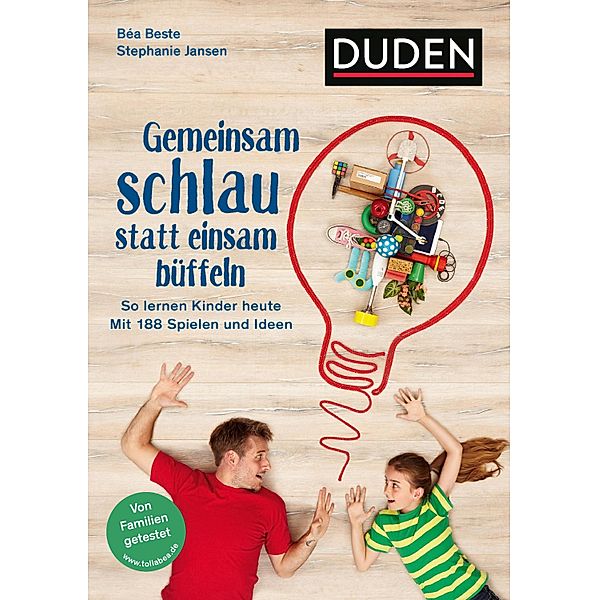 Gemeinsam schlau statt einsam büffeln / Elternratgeber, Béa Beste, Stephanie Jansen