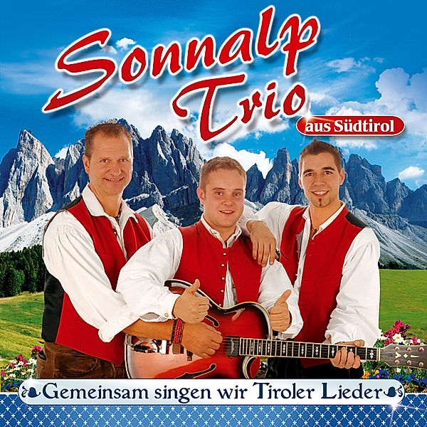 Gemeinsam Singen Wir Tiroler L, Sonnalp Trio