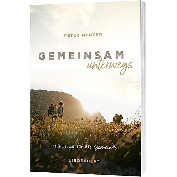 Gemeinsam unterwegs - Liederheft, Peter Menger