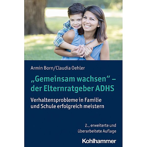 Gemeinsam wachsen - der Elternratgeber ADHS, Armin Born, Claudia Oehler