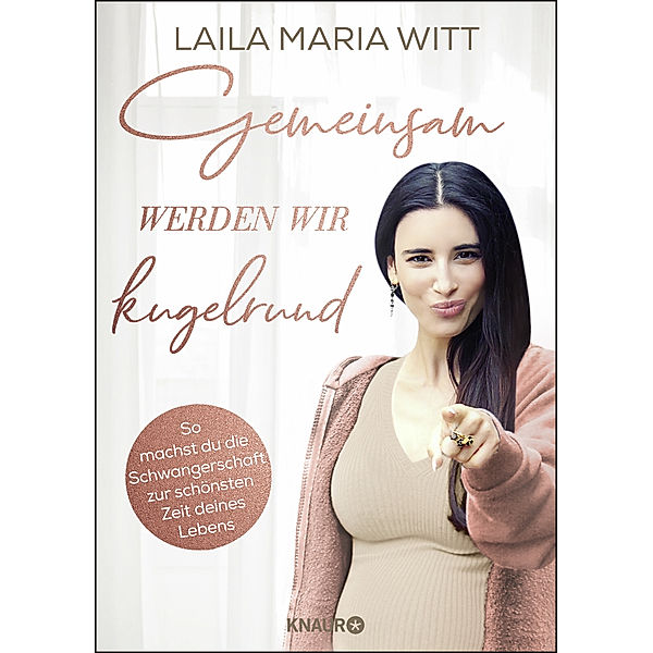 Gemeinsam werden wir kugelrund, Laila Maria Witt