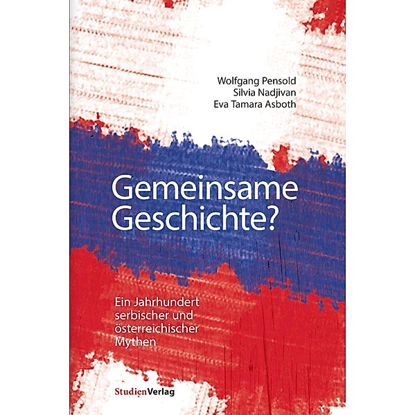 Gemeinsame Geschichte?, Wolfgang Pensold, Silvia Nadjivan, Eva Tamara Asboth