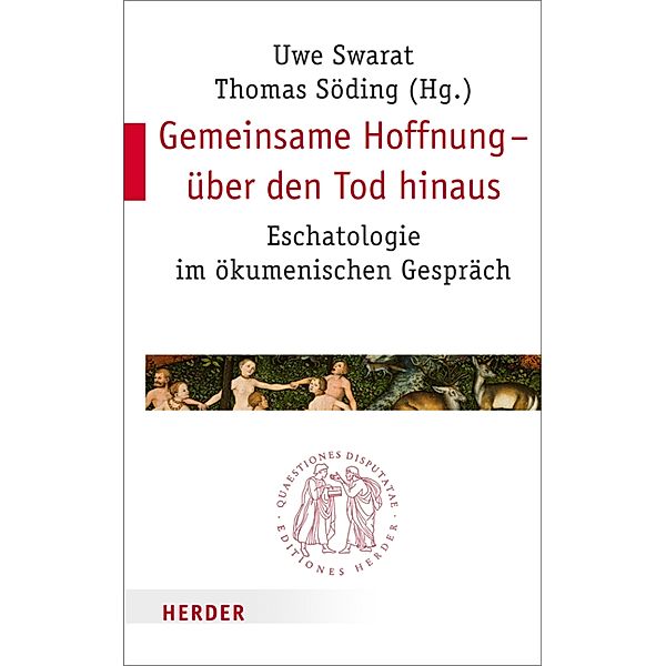 Gemeinsame Hoffnung - über den Tod hinaus / Quaestiones disputatae Bd.257