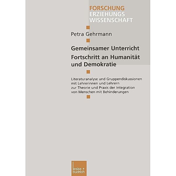 Gemeinsamer Unterricht - Fortschritt an Humanität und Demokratie / Forschung Erziehungswissenschaft Bd.84, Petra Gehrmann