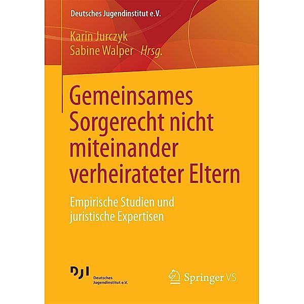 Gemeinsames Sorgerecht nicht miteinander verheirateter Eltern / Deutsches Jugendinstitut e.V.