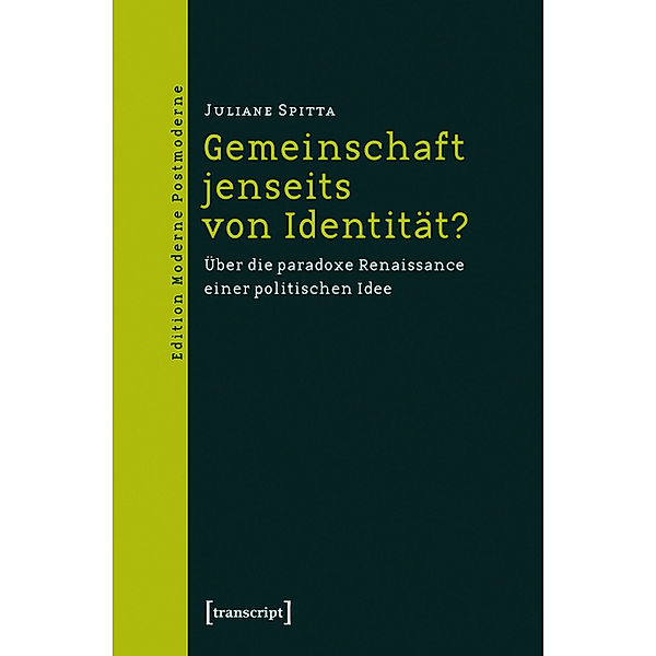 Gemeinschaft jenseits von Identität? / Edition Moderne Postmoderne, Juliane Spitta