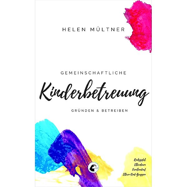 Gemeinschaftliche Kinderbetreuung, Helen Mültner