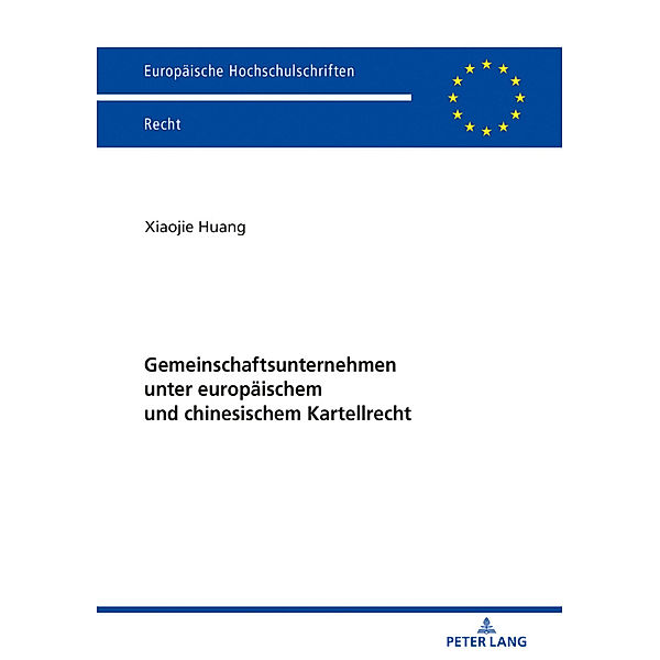 Gemeinschaftsunternehmen unter europäischem und chinesischem Kartellrecht, Xiaojie Huang