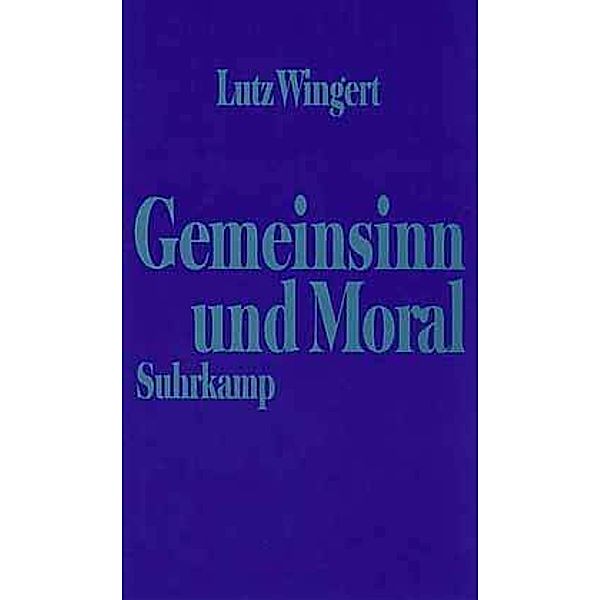 Gemeinsinn und Moral, Lutz Wingert