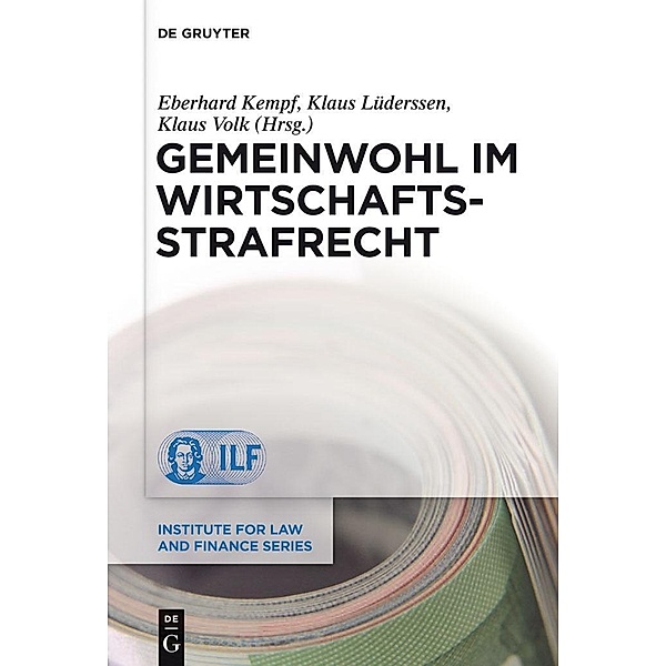 Gemeinwohl im Wirtschaftsstrafrecht / Institute for Law and Finance Series Bd.14